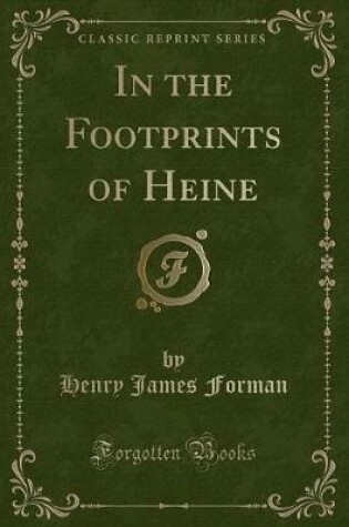 Cover of In the Footprints of Heine (Classic Reprint)