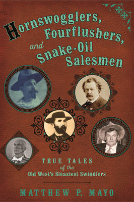 Book cover for Hornswogglers, Fourflushers & Snake-Oil Salesmen