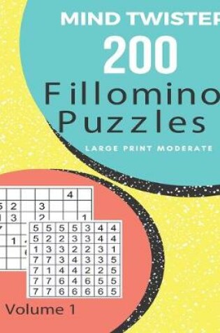 Cover of Mind Twister - 200 Fillomino Puzzles - Large Print Moderate Volume 1