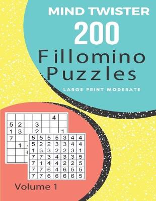 Cover of Mind Twister - 200 Fillomino Puzzles - Large Print Moderate Volume 1