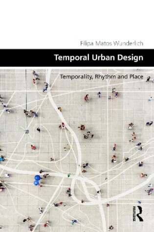 Cover of Place Temporality: Time, Rhythm and Urban Design