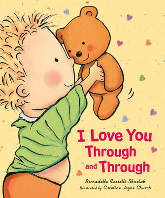 I Love You Through and Through by Bernadette Rossetti-Shustak
