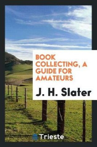 Cover of Book Collecting, a Guide for Amateurs