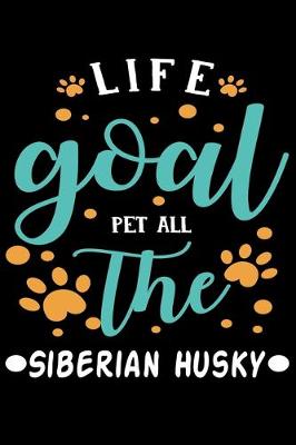 Book cover for Life goal Pet ALL The Siberian Husky