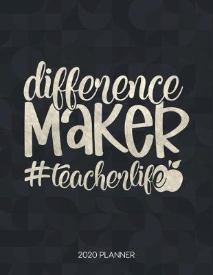 Cover of Difference Maker #Teacherlife 2020 Planner