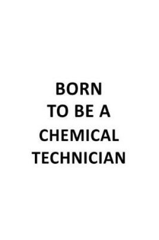 Cover of Born To Be A Chemical Technician