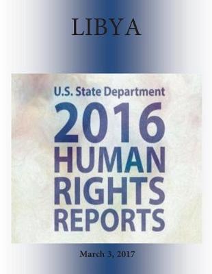 Book cover for LIBYA 2016 HUMAN RIGHTS Report