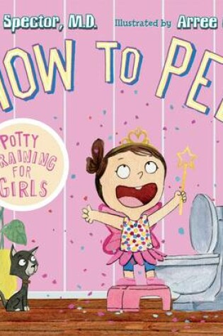 Cover of How to Pee: Potty Training for Girls