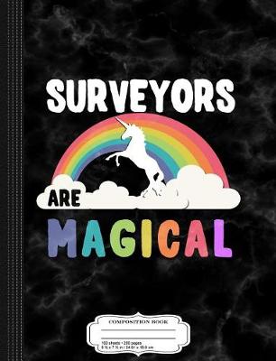 Book cover for Surveyors Are Magical Composition Notebook