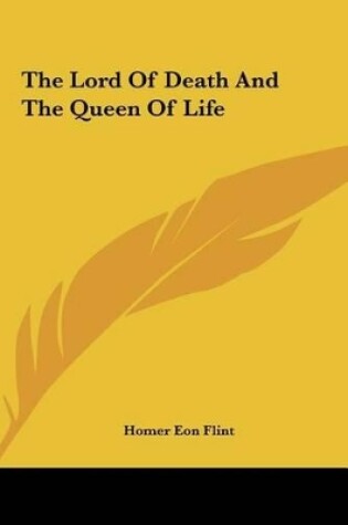 Cover of The Lord of Death and the Queen of Life the Lord of Death and the Queen of Life