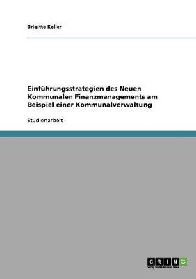 Book cover for Einfuhrungsstrategien des Neuen Kommunalen Finanzmanagements am Beispiel einer Kommunalverwaltung