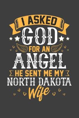 Book cover for I Asked God for Angel He sent Me My North Dakota Wife