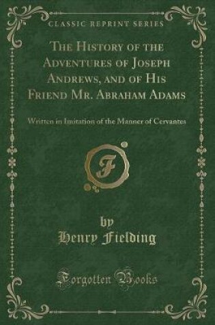 Cover of The History of the Adventures of Joseph Andrews, and of His Friend Mr. Abraham Adams