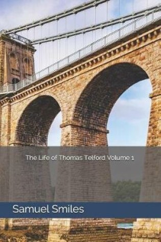 Cover of The Life of Thomas Telford Volume 1