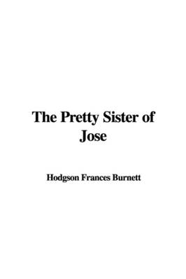 Book cover for The Pretty Sister of Jose