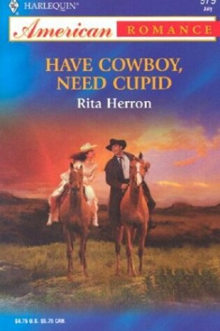 Cover of Have Cowboy, Need Cupid (the Hartwell Hope Chests)