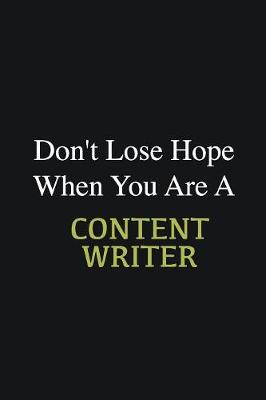 Book cover for Don't lose hope when you are a Content Writer