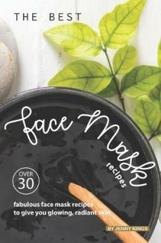 Cover of The Best Face Mask Recipes