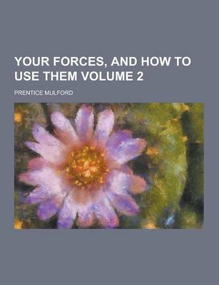 Book cover for Your Forces, and How to Use Them Volume 2