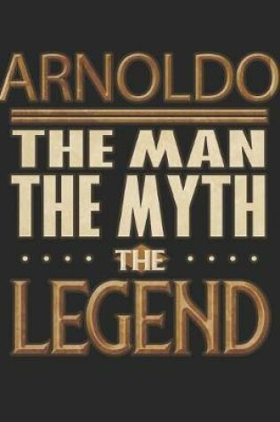 Cover of Arnoldo The Man The Myth The Legend