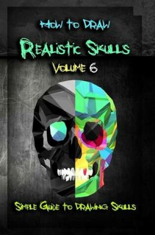 Cover of How to Draw Realistic Skulls Volume 6