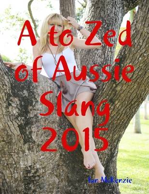 Book cover for A To Zed of Aussie Slang