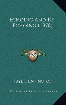 Book cover for Echoing and Re-Echoing (1878)