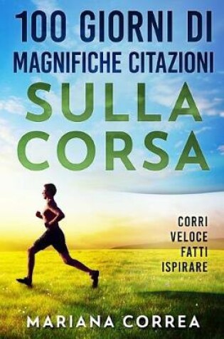 Cover of 100 GIORNI Di MAGNIFICHE CITAZIONI SULLA CORSA
