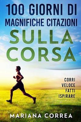 Book cover for 100 GIORNI Di MAGNIFICHE CITAZIONI SULLA CORSA