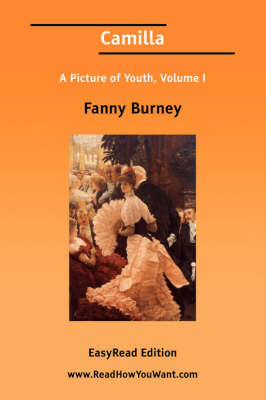 Book cover for Camilla a Picture of Youth, Volume I [Easyread Edition]