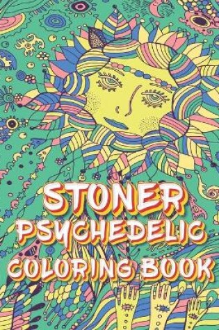 Cover of Stoner Psychedelic Coloring Book