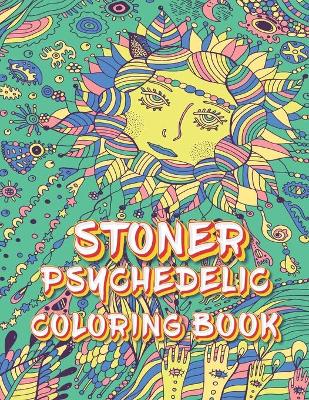 Book cover for Stoner Psychedelic Coloring Book