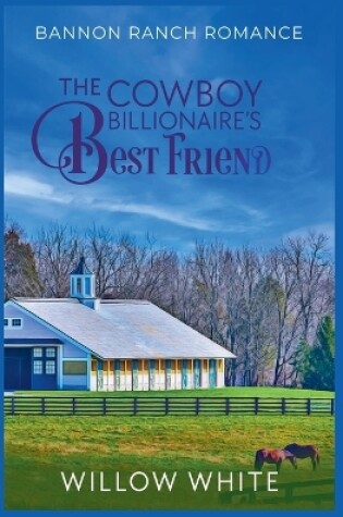 Cover of The Cowboy Billionaire's Best Friend