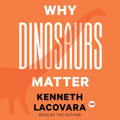 Book cover for Why Dinosaurs Matter