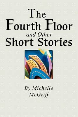 Book cover for The Fourth Floor and Other Short Stories