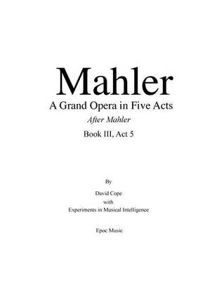 Book cover for Mahler A Grand Opera in Five Acts Book III