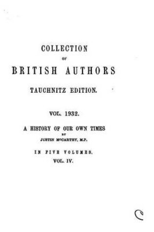 Cover of Collection of British Authors - Vol. 1932 - A History of Our Own Times, from the Accession of Queen Victoria to the General Election of 1880