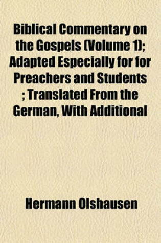 Cover of Biblical Commentary on the Gospels (Volume 1); Adapted Especially for for Preachers and Students; Translated from the German, with Additional