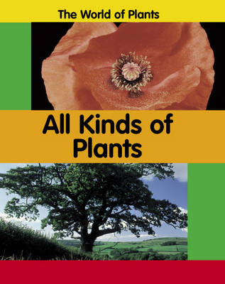 Cover of The World of Plants: All Kinds of Plants