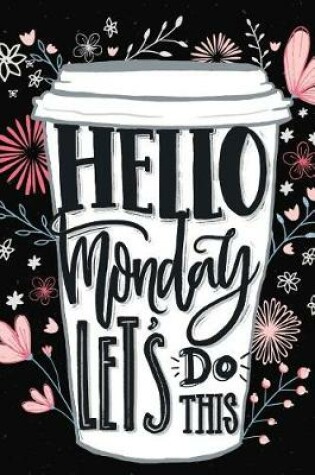 Cover of Hello Monday Let's Do This