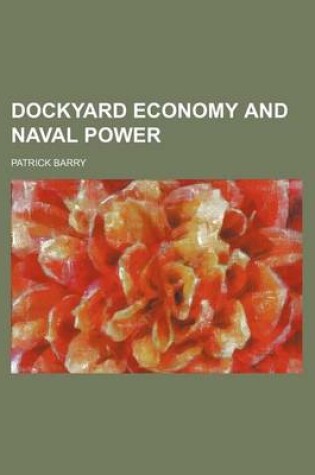 Cover of Dockyard Economy and Naval Power