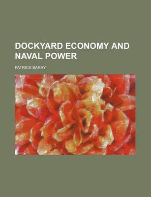 Book cover for Dockyard Economy and Naval Power