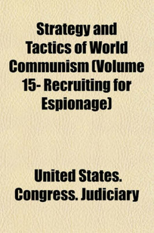 Cover of Strategy and Tactics of World Communism (Volume 15- Recruiting for Espionage)