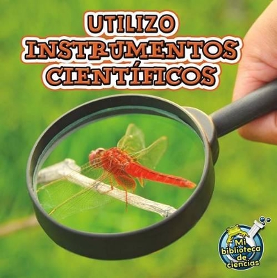 Cover of Utilizo Instrumentos Científicos