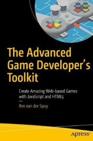 Cover of The Advanced Game Developer's Toolkit