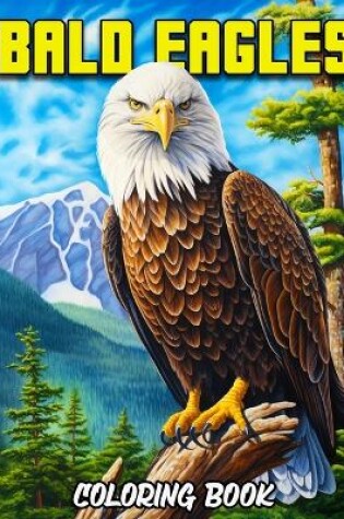 Cover of Bald Eagles Coloring Book