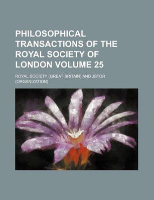 Book cover for Philosophical Transactions of the Royal Society of London Volume 25