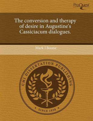 Book cover for The Conversion and Therapy of Desire in Augustine's Cassiciacum Dialogues