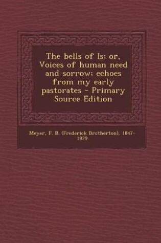 Cover of Bells of Is; Or, Voices of Human Need and Sorrow; Echoes from My Early Pastorates