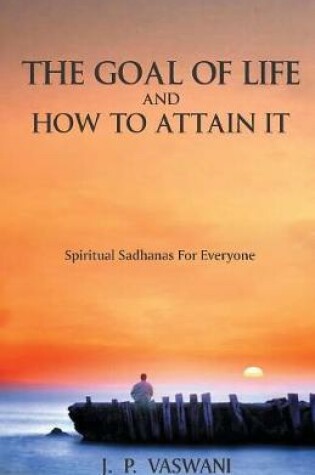 Cover of The Goal of Life and How to Attain it